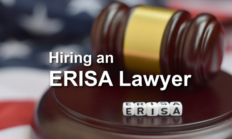 Hiring an ERISA Lawyer