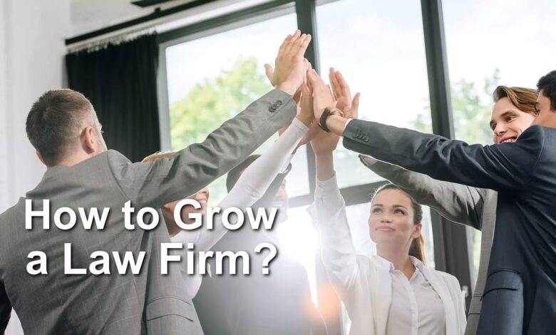 How to Grow a Law Firm