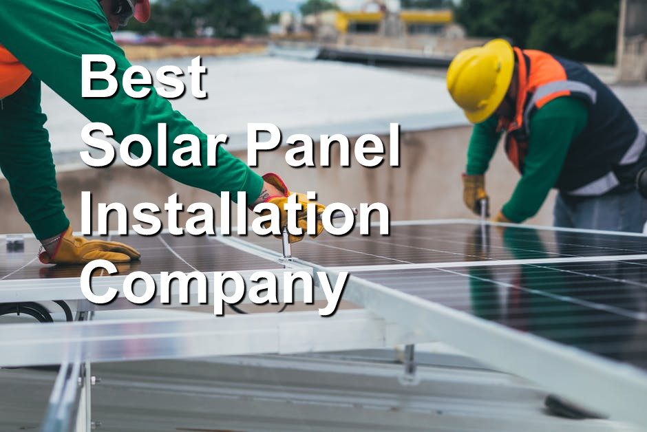 A In-Depth Guide To Choosing The Best Solar Panel Installation Company ...